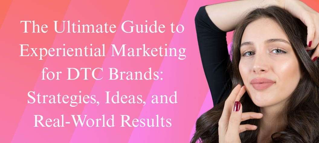 experiential marketing for DTC brands